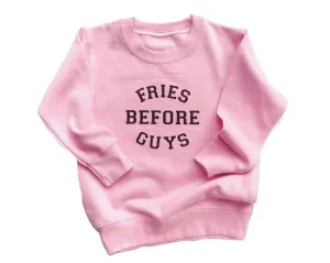 Fries Before Guys Sweatshirt