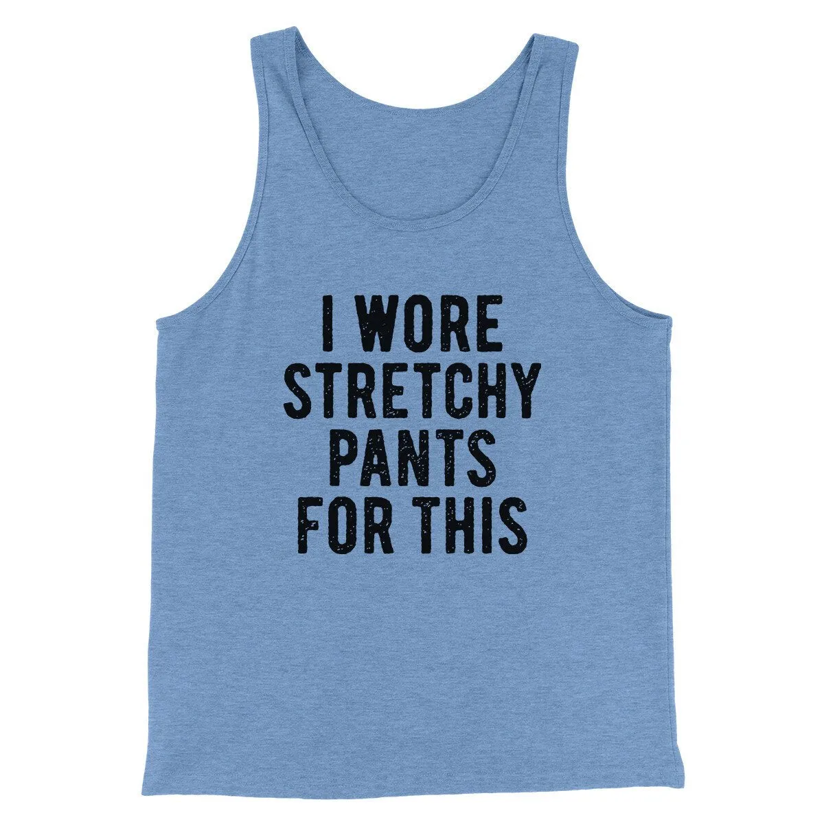I Wore Stretchy Pants For This Funny Thanksgiving Men/Unisex Tank Top