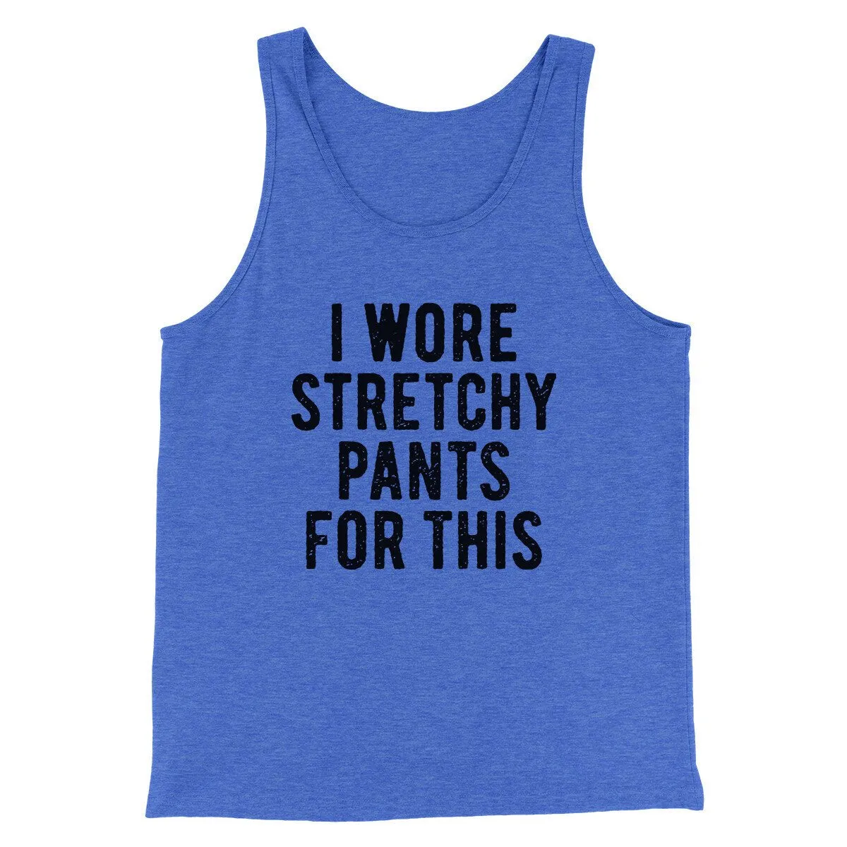 I Wore Stretchy Pants For This Funny Thanksgiving Men/Unisex Tank Top