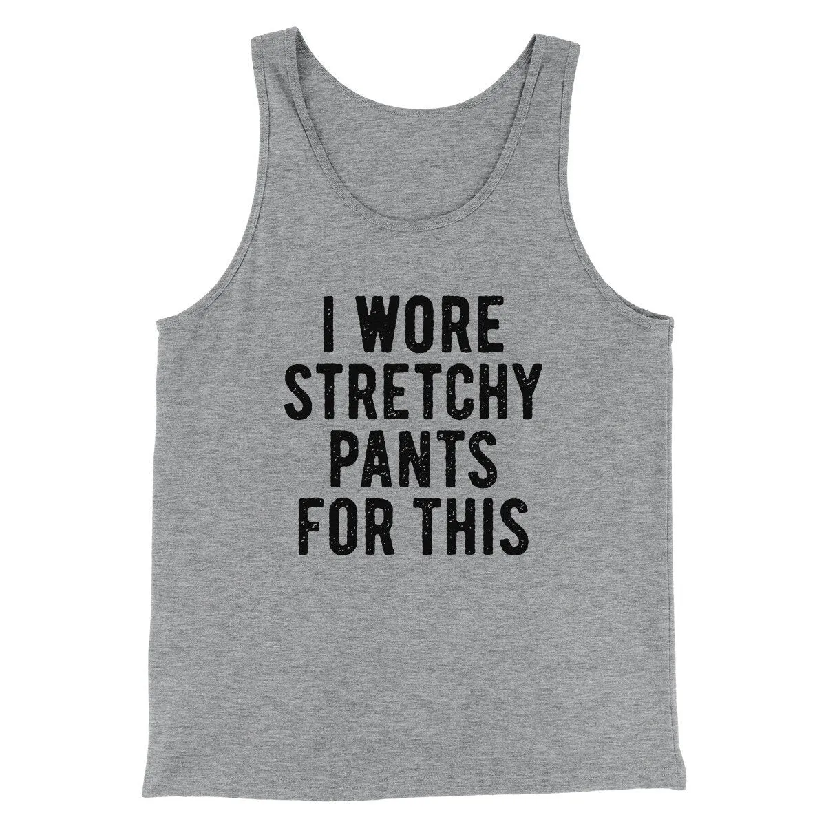 I Wore Stretchy Pants For This Funny Thanksgiving Men/Unisex Tank Top
