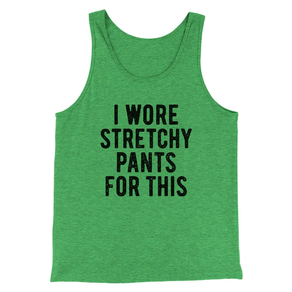 I Wore Stretchy Pants For This Funny Thanksgiving Men/Unisex Tank Top