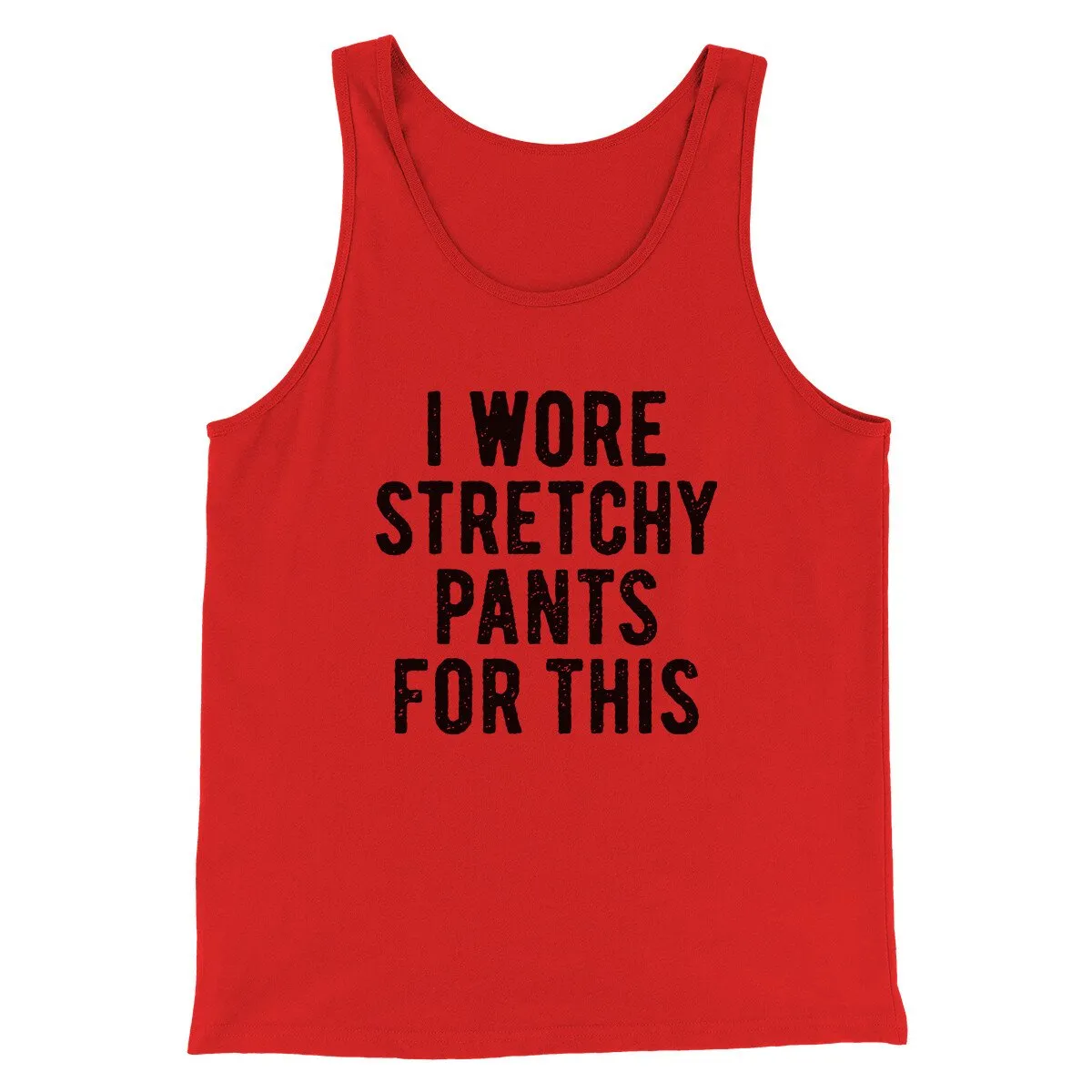 I Wore Stretchy Pants For This Funny Thanksgiving Men/Unisex Tank Top