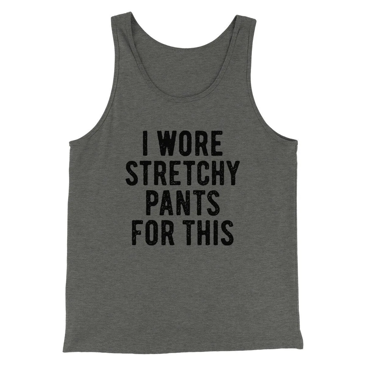 I Wore Stretchy Pants For This Funny Thanksgiving Men/Unisex Tank Top