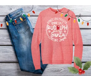 Rudolph Love like Dance Like Christmas Sweatshirt